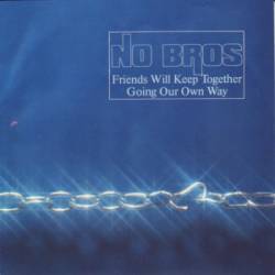 No Bros : Friends Will Keep Together